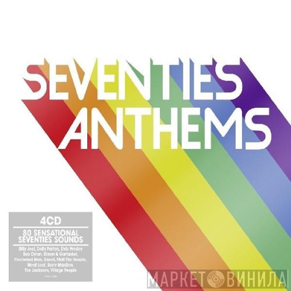  - Seventies Anthems