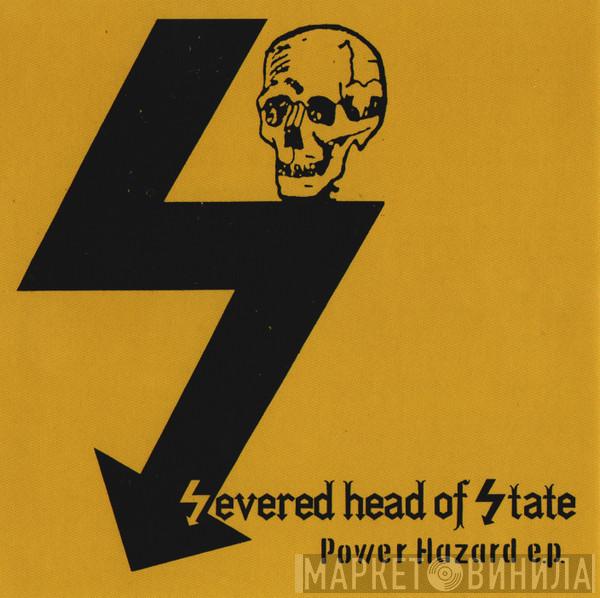 Severed Head Of State - Power Hazard E.P.