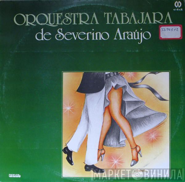 Severino Araújo, Orquestra Tabajara - Orquestra Tabajara De Severino Araújo