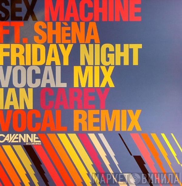 Sex Machine - Friday Night