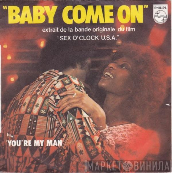 Sex O'Clock U.S.A. - Baby Come On / You're My Man