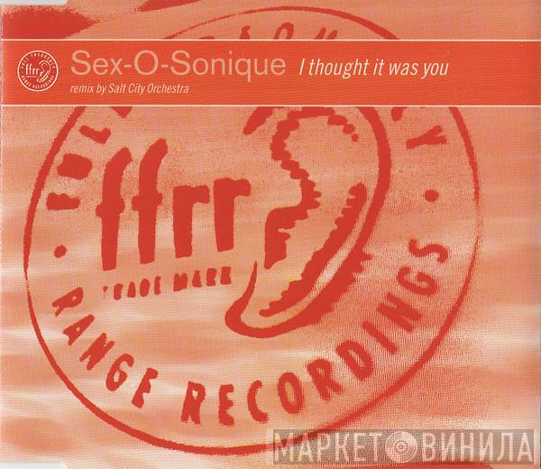 Sex-O-Sonique - I Thought It Was You