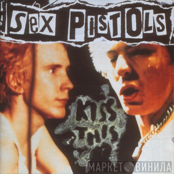 Sex Pistols - Kiss This