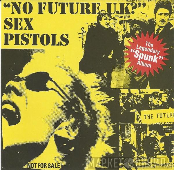  Sex Pistols  - No Future U.K? (The Legendary Spunk Album)