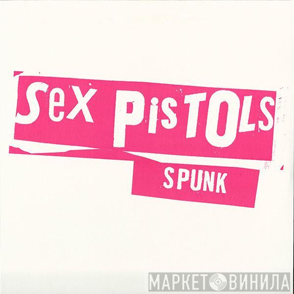 Sex Pistols - Spunk