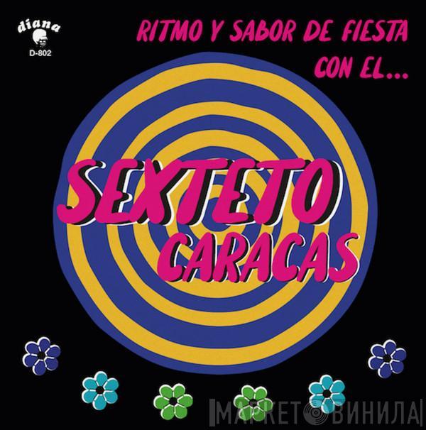 Sexteto Caracas - Ritmo y Sabor de Fiesta Con El