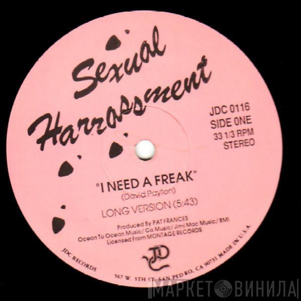  Sexual Harrassment  - I Need A Freak