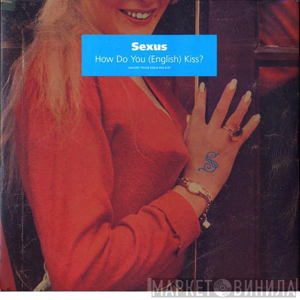 Sexus - How Do You Kiss? (Advance Copy Two)