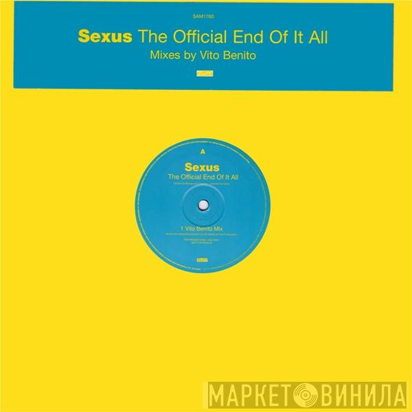 Sexus - The Official End Of It All (Mixes By Vito Benito)