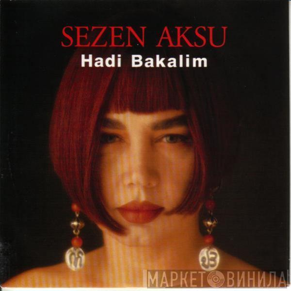  Sezen Aksu  - Hadi Bakalim