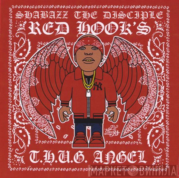 Shabazz The Disciple - Red Hook's T.H.U.G. Angel