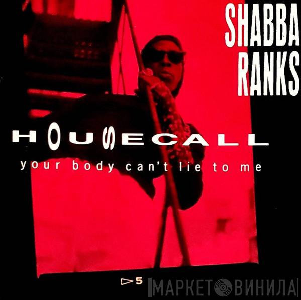  Shabba Ranks  - Housecall (Your Body Can't Lie To Me)
