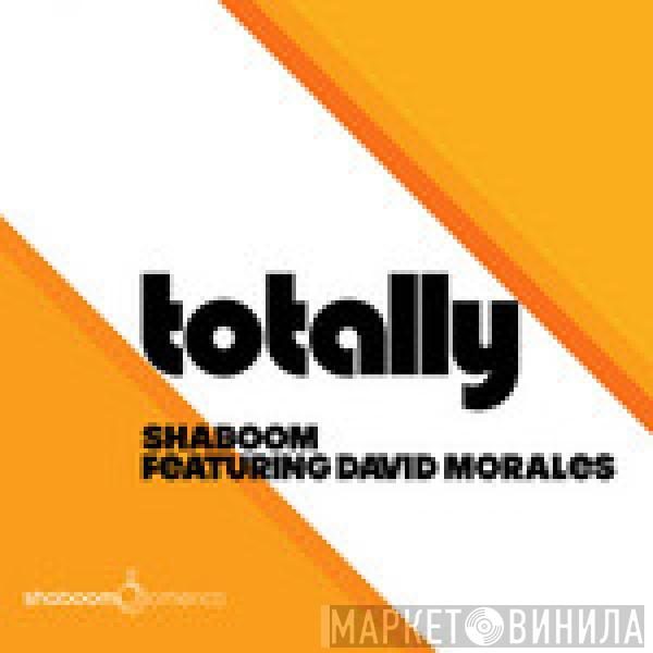  Shaboom  - Totally (The David Morales Remixes)