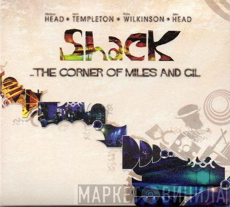 Shack  - ... The Corner Of Miles And Gil
