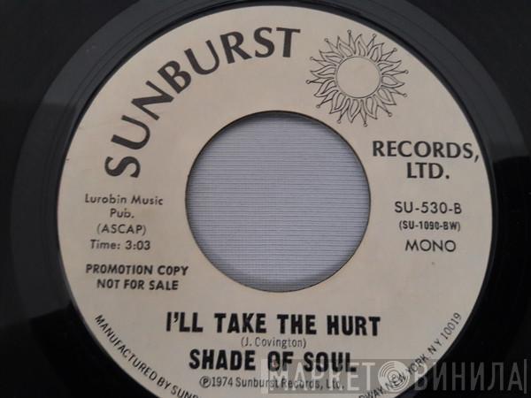 Shade Of Soul  - I'll Take The Hurt