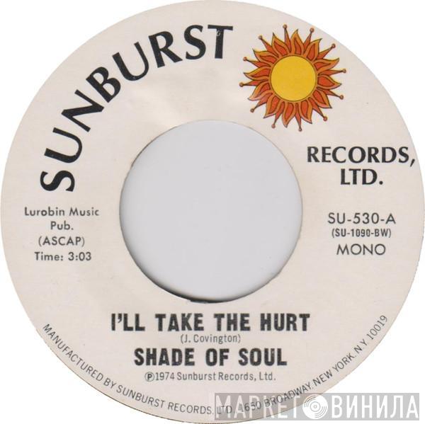Shade Of Soul  - I'll Take The Hurt