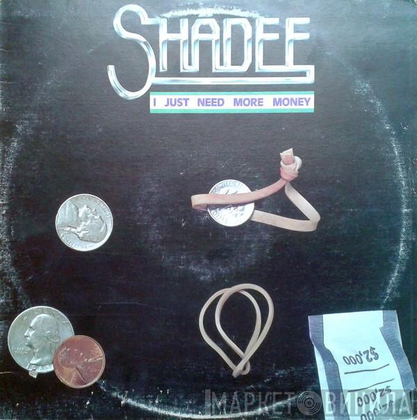 Shadee Hasan - I Just Need More Money