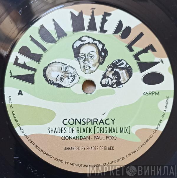 Shades Of Black  - Conspiracy 