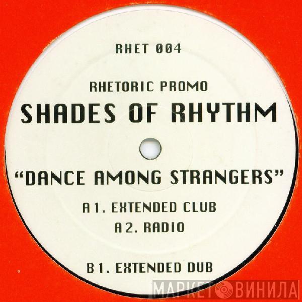 Shades Of Rhythm - Dance Among Strangers