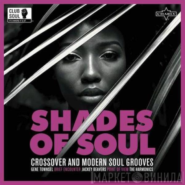  - Shades Of Soul - Crossover And Modern Soul Grooves