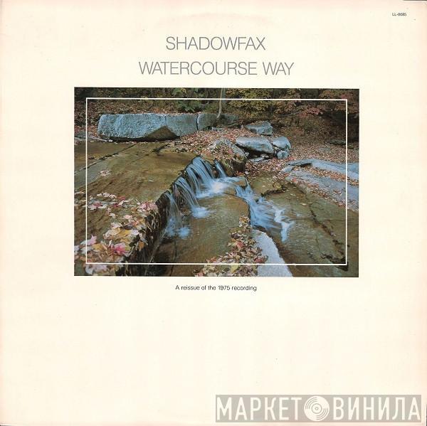 Shadowfax - Watercourse Way