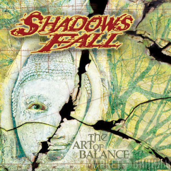 Shadows Fall - The Art Of Balance