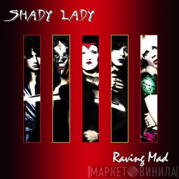 Shady Lady - Raving Mad