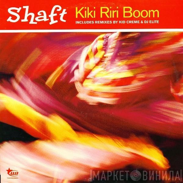 Shaft - Kiki Riri Boom