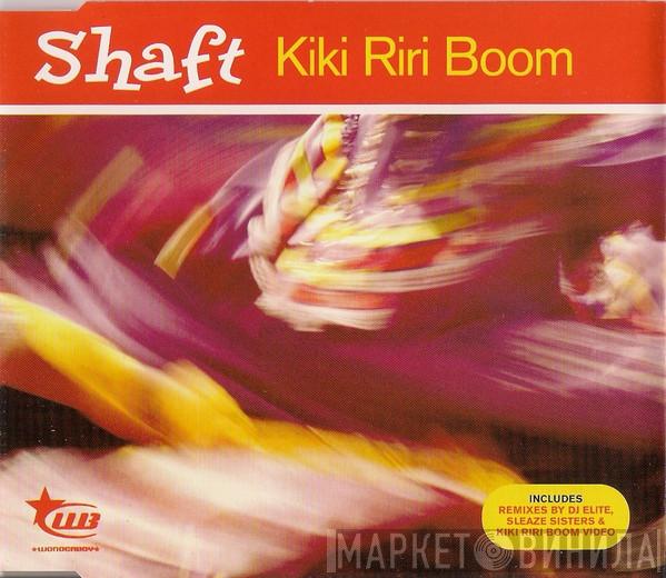 Shaft - Kiki Riri Boom