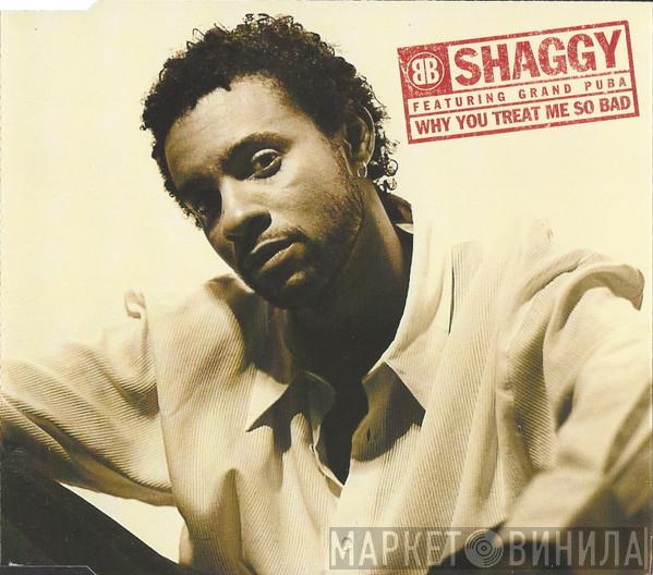Shaggy, Grand Puba - Why You Treat Me So Bad