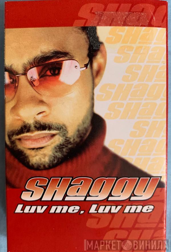 Shaggy - Luv Me, Luv Me