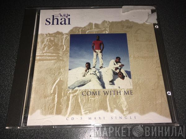  Shai   - Come With Me