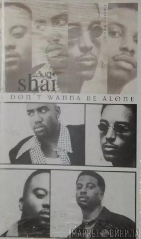  Shai   - I Don't Wanna Be Alone