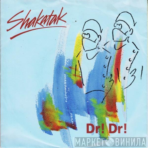 Shakatak - Dr! Dr!