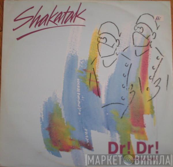 Shakatak - Dr! Dr!