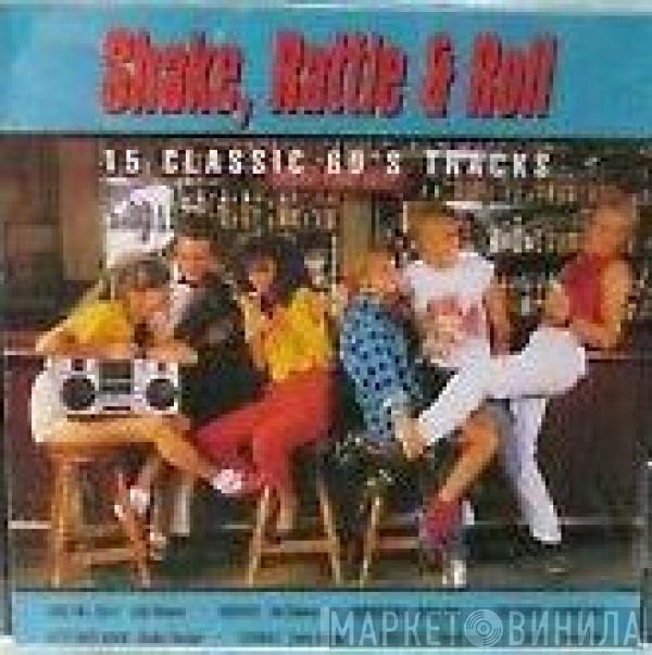  - Shake, Rattle & Roll