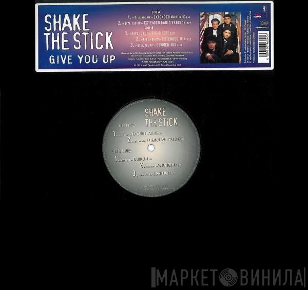 Shake The Stick - Give You Up