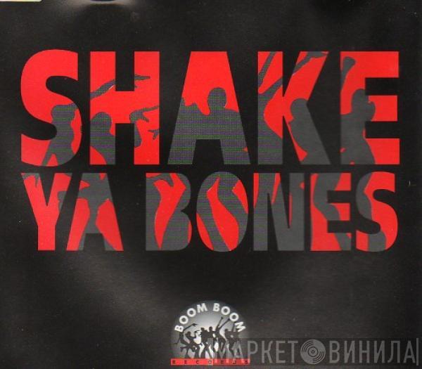 Shake Ya Bones - Shake Ya Bones