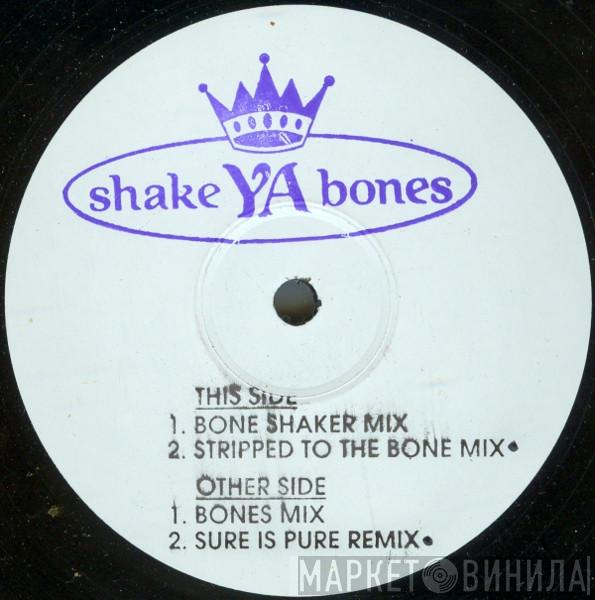 Shake Ya Bones - Shake Ya Bones
