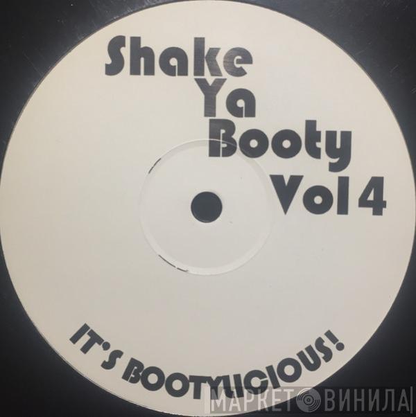  - Shake Ya Booty Vol 4