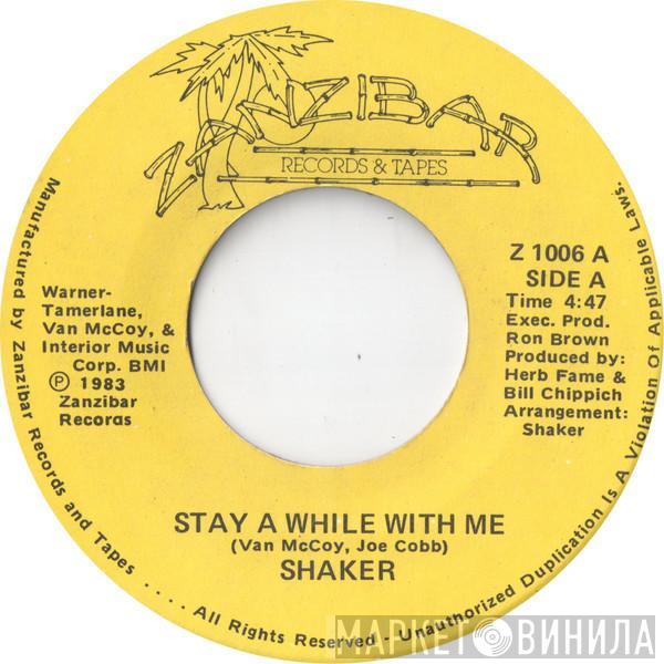 Shaker  - Stay A While With Me