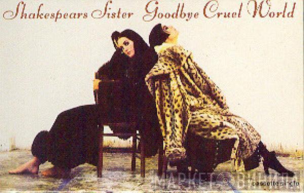 Shakespear's Sister - Goodbye Cruel World