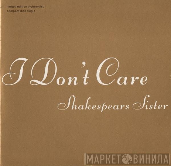  Shakespear's Sister  - I Don't Care