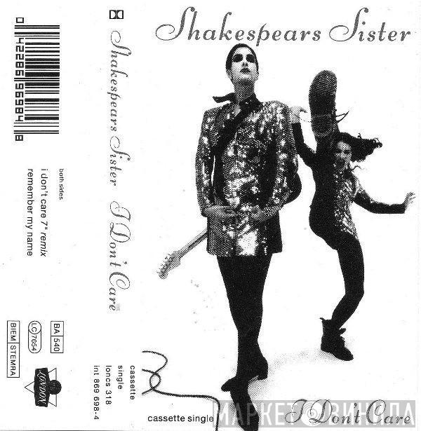 Shakespear's Sister - I Don't Care