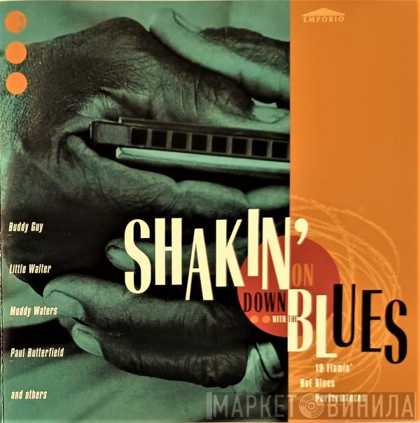  - Shakin' On Down With The Blues