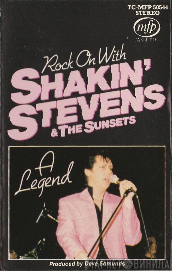 Shakin' Stevens And The Sunsets - Rock On With Shakin' Stevens & The Sunsets, A Legend
