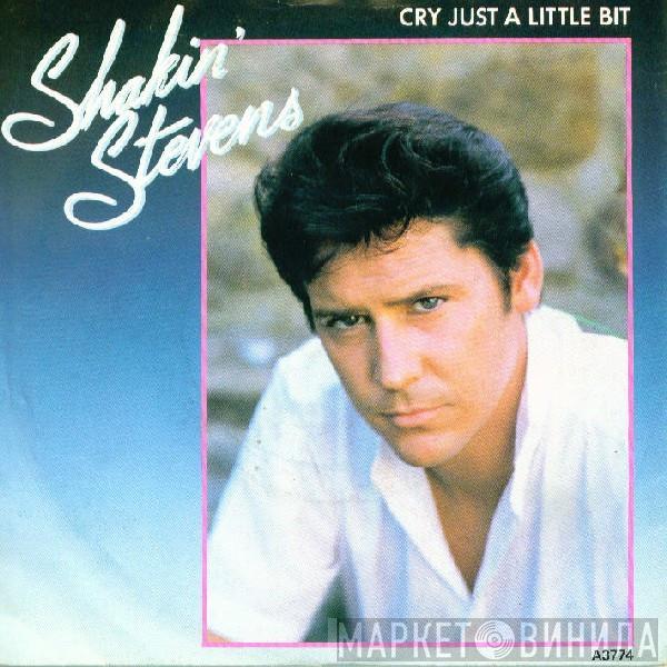 Shakin' Stevens - Cry Just A Little Bit