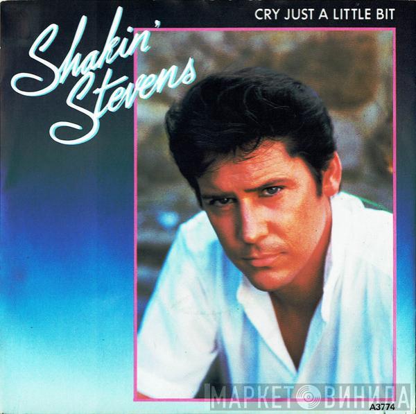 Shakin' Stevens - Cry Just A Little Bit