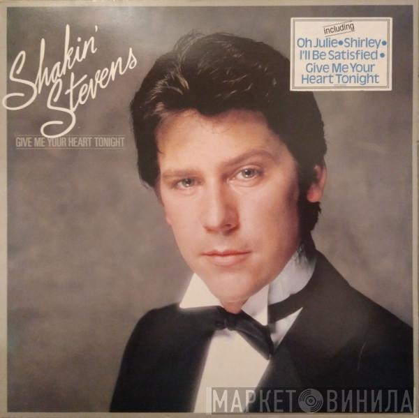 Shakin' Stevens - Give Me Your Heart Tonight