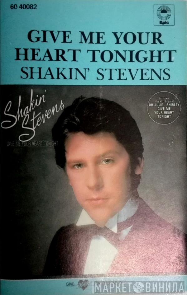  Shakin' Stevens  - Give Me Your Heart Tonight